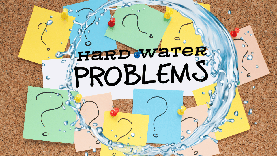 6 Major Problems Caused by Hard Water