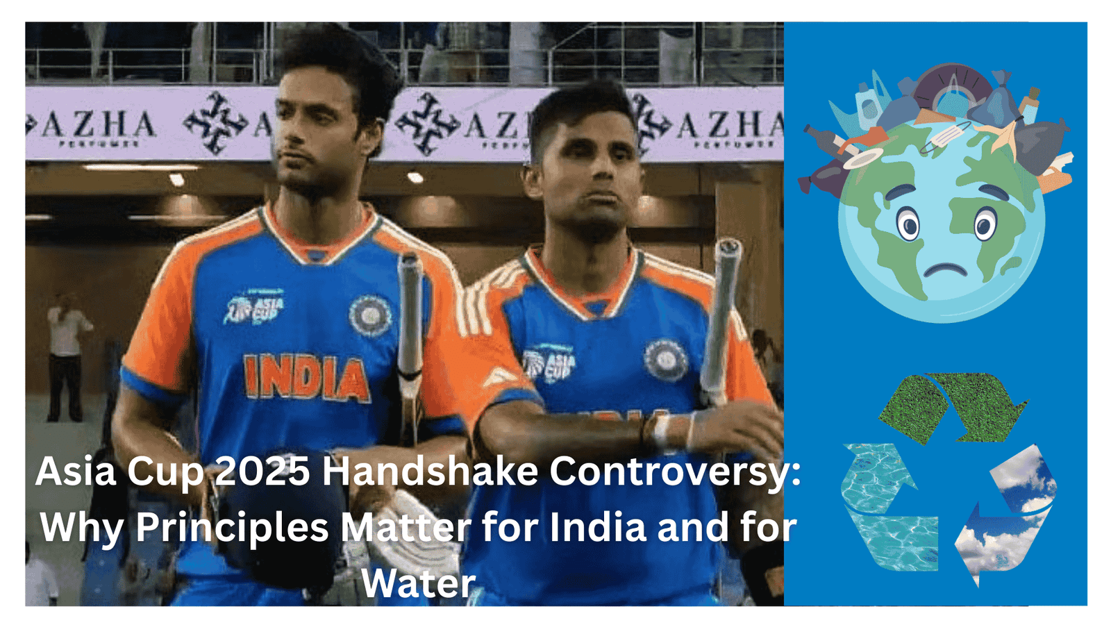 Asia Cup 2025 Handshake Controversy: Why Principles Matter for India - And for Water