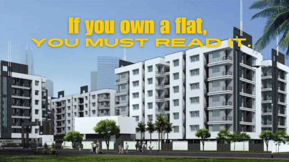 If you own a flat, you must read it.